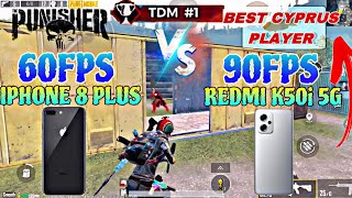 IPHONE 8 PLUS VS REDMI K50i 90FPS🤯 PUBG MOBILE PUNISHER VS BEST CYPRUS🇨🇾 TDM PLAYER🔥