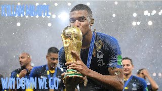 Mbappe - Way Down We Go - Edit