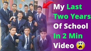 Last Two Years Of School Life In Two Minute✅ || GMSSSS SECTOR 55 FARIDABAD