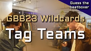 GTB#4 - GBB 2023 wildcards tag team