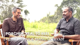 Poacher: Getting Real 2 Reel with Richie Mehta & Manu Sathyan