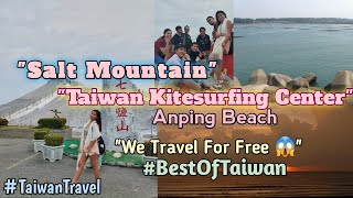 Chigu Salt Mountain | Anping Beach | Gumala ng Walang Gastos ?!