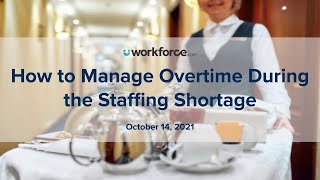 How to Manage Overtime During the Staffing Shortage