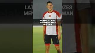 Latihan Bang Jay Menjelang Pertandingan Melawan Australia