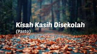 Pasto (Kisah Kasih Disekolah) Video Lirik