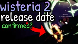 Wisteria 2 Release Date has been *CONFIRMED* [Roblox]