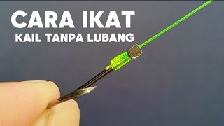 Cara Ikat Mata Kail Tanpa Lubang