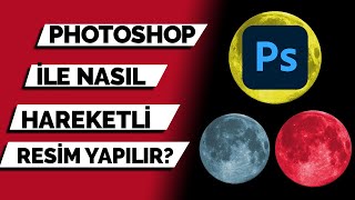 Photoshop Hareketli Resim Nasıl Yapılır? (Hareketli Resim yapma - Gif Yapma 2020)