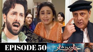 Jaan Nisar Episode 49 & 50 Full Story Jaan Nisar Episode 50 Teaser Har Pal Geo Dramas #hibabukhari