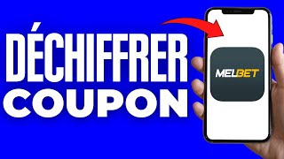 Comment Déchiffrer Un Coupon Melbet ( 2024 )