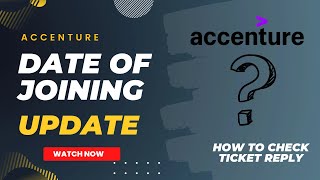 Accenture Date of Joining update latest | Where to check reply of ticket | Accenture Experience