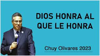 Chuy olivares 2023  -  Dios Honra Al Que Le Honra