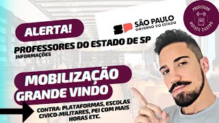 Professores do Estado de SP: Mobilização contra plataformas, escolas cívico-militares e PEI.