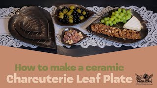 How to Make a Ceramic Charcuterie Leaf Plate - Learning Ceramics and Pottery for Beginners