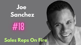 #18 - Mastering Sales Discipline and Leveraging AI the Right Way with Joe Sanchez