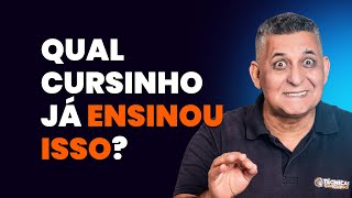 QUAL CURSINHO JÁ ENSINOU ISSO?