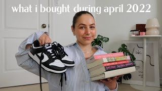 what i bought this month | april 2022