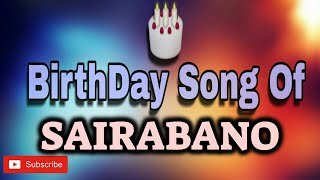 HAPPY BIRTHDAY SAIRABANO / HBDSAIRABANO / BIRTHDAYSONGWITHNAME