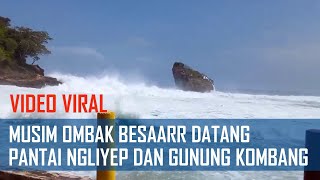 MUSIM OMBAK BESAR, PANTAI NGLIYEP GUNUNG KOMBANG MALANG SELATAN