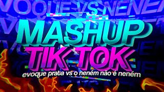 EVOQUE PRATA VS O NENEM NÃO É NENEM - Mashup Tik Tok (REMIX) by Dj Shazam