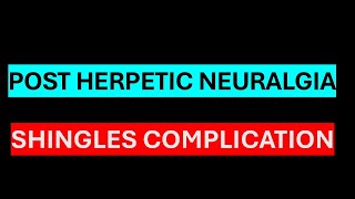 POST HERPETIC NEURALGIA