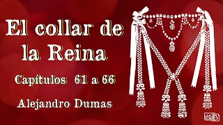 El collar de la reina - Alejandro Dumas - Capítulo 61 a 66 || Lectura en voz alta ||