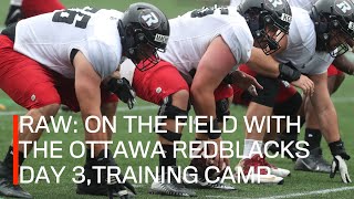 RAW: On the field with the Ottawa Redblacks, Day 3, training camp