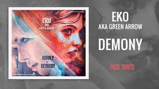 02. Eko aka GreenArrow - Demony (prod. SantiS) || Anioły vs Demony LP