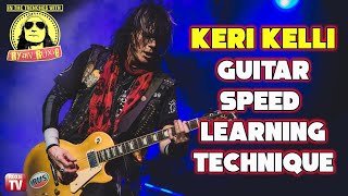 In The Trenches - Keri Kelli's Guitar Speed Learning Technique (To Land Any Gig!)