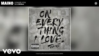 Maino - I Failed You (Audio) ft. Lyrivelli