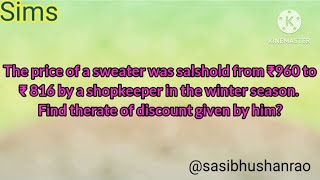 The price of a sweater was salshold from ₹960 to ₹ 816 by a shopkeeper in the winter season.........