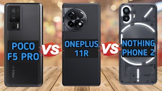 "The Great Smartphone Comparison: Poco F5 Pro Vs OnePlus 11r Vs Nothing Phone (2)!"👍