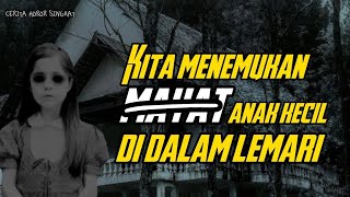 CERITA HOROR SINGKAT ||KAMI MENEMUKAN M*YAT ANAK KECIL DI DALAM LEMARI||