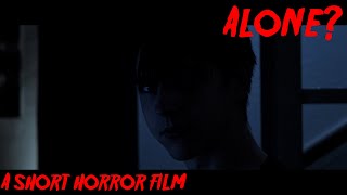 Alone? - A Short Horror Film