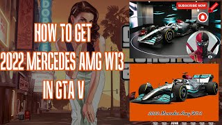 GTA 5 HOW TO GET THE 2022 MERCEDES AMG W13