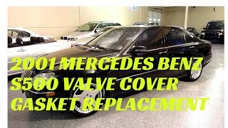 2001 Mercedes Benz S500 Valve Cover Gasket Replacement