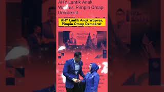 AHY LANTIK ANAK WAPRES MA'RUF AMIN PIMPIN ORSAP DEMOKRAT