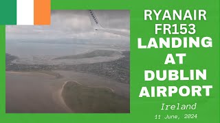 Ryanair FR153 Landing on Runway 28 at Dublin Airport, Ireland - 11 June, 2024