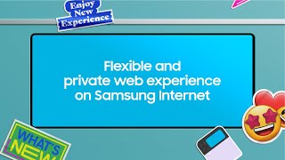 [SDC22] Flexible and private web experience on Samsung Internet