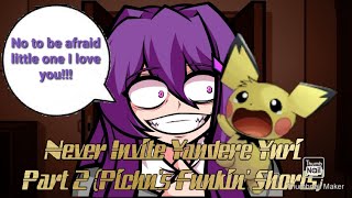 Never Invite A Yandere Part 2 - Pichu's Funkin' Shorts