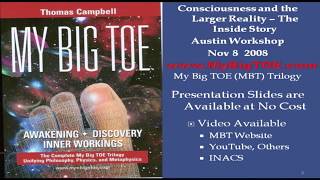 Thomas Campbell: Consciousness and the Larger Reality; The Inside Story