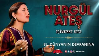 Nurgül Ateş - Bu Dünyanın Devranına - (İçimdeki Sızı / Official Video)