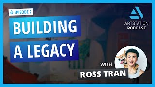 ArtStation Podcast Ep.2: Building a Legacy with Ross Tran (RossDraws)