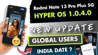 Xiaomi Hyperos Update For Redmi Note 13 Pro Plus 5G Phone | Global Users | India me kab milega ?