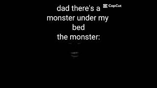 the monster under thebed 💀💀🗿🗿