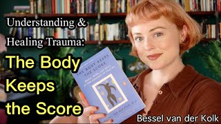 Healing Trauma: Thoughts on "The Body Keeps the Score" by Bessel van der Kolk