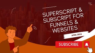 April 2024 - Superscript & Subscript For Funnels & Websites