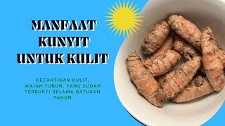 Manfaat Kunyit Untuk Kecantikan Kulit, Wajah,Tubuh yang Sudah Terbukti Selama Ratusan Tahun