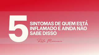 5 sintomas de quem está inflamado e ainda não sabe disso