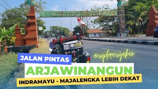 JALAN ALTERNATIF ARJAWINANGUN, INDRAMAYU MAJALENGKA BISA LEBIH CEPAT